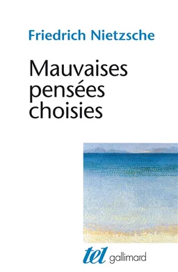 Mauvaises pensées choisies | Friedrich Nietzsche, Georges Liébert