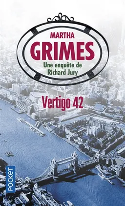 Une enquête de Richard Jury. Vertigo 42 | Martha Grimes