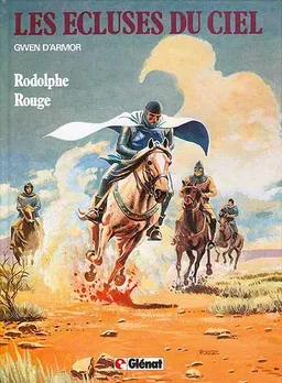Les écluses du ciel. Vol. 3. Gwen d'Armor | Rodolphe, Rouge