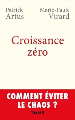 Croissance zéro : comment éviter le chaos ? | Patrick Artus, Marie-Paule Virard