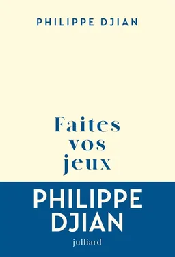 Faites vos jeux | Philippe Djian