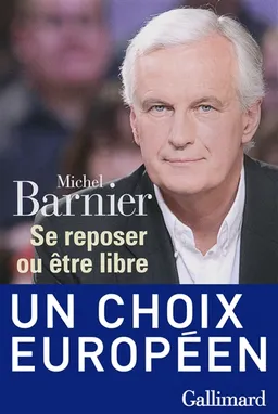Se reposer ou être libre : un choix européen | Michel Barnier