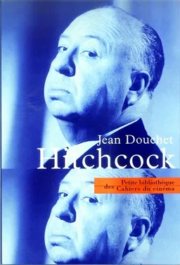 Alfred Hitchcock | Jean Douchet