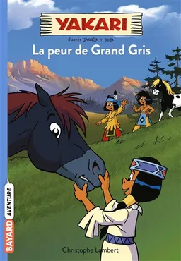 Yakari. Vol. 3. La peur de Grand Gris | Christophe Lambert, Derib, Job