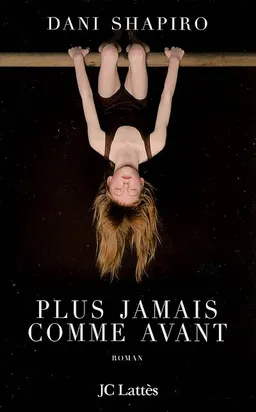 Plus jamais comme avant | Dani Shapiro
