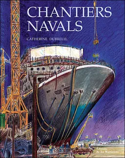 Chantiers navals | Catherine Dubreuil, Dominique Fernandez