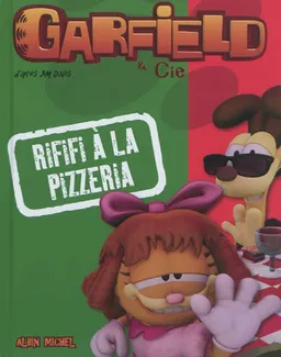Garfield & Cie. Rififi à la pizzeria | Mathilde Maraninchi, Antonin Poirée, Jim Davis, Anne Kalicky