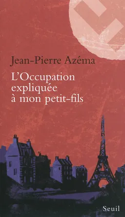 L'Occupation expliquée à mon petit-fils | Jean-Pierre Azéma