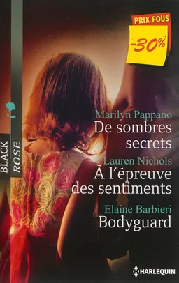 De sombres secrets. A l'épreuve des sentiments. Bodyguard | Marilyn Pappano, Lauren Nichols, Elaine Barbieri