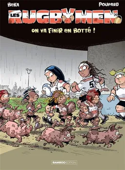 Les rugbymen. Vol. 20. On va finir en botté ! | Béka, Poupard, Maëla Cosson