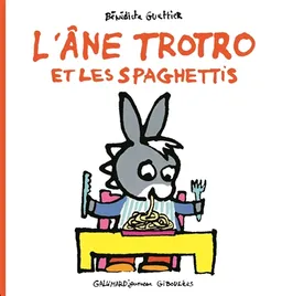 L'âne Trotro et les spaghettis | Bénédicte Guettier