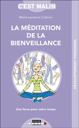 La méditation de la bienveillance : une force pour notre temps | Marie-Laurence Cattoire