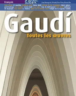 Gaudi : toutes les oeuvres | Juan Bassegoda i Nonell, Pere Vivas, Ricard Pla
