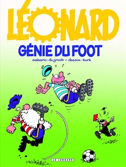 Léonard. Vol. 30. Génie du foot | Bob De Groot, Turk