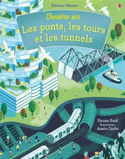 Fenêtre sur les ponts, les tours et les tunnels | Struan Reid, Annie Carbo