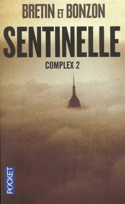 Complex. Vol. 2. Sentinelle : thriller | Denis Bretin, Laurent Bonzon