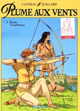 Plume aux vents. Vol. 3. Beau-Ténébreux | Patrick Cothias, André Juillard