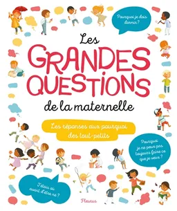 Les grandes questions de la maternelle : les réponses aux questions des tout-petits | Charlotte Grossetête, Céline Chevrel, Yolande Damart, Mélanie Grandgirard, Pascal Vilcollet