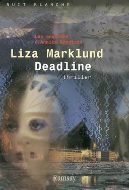 Les enquêtes d'Annika Bengtzon. Deadline | Liza Marklund