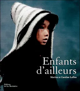 Enfants d'ailleurs | Martine Laffon, Caroline Laffon
