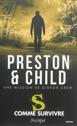 Une mission de Gideon Crew. S comme survivre | Douglas Preston, Lincoln Child