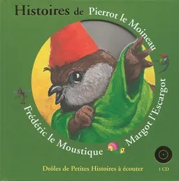 Histoires de Pierrot le moineau, Margot l'escargot, Frédéric le moustique | Antoon Krings