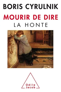 Mourir de dire : la honte | Boris Cyrulnik