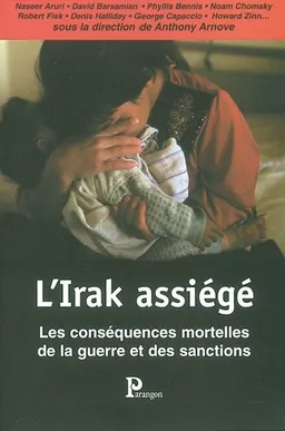 L'Irak assiégé : les conséquences mortelles de la guerre et des sanctions | Anthony Arnove