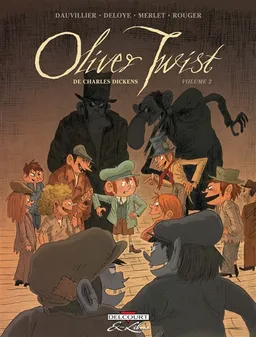 Oliver Twist, de Charles Dickens. Vol. 2 | Loïc Dauvillier, Olivier Deloye, Charles Dickens, Isabelle Merlet, Jean-Jacques Rouger