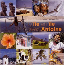 D'île en île avec Antoine | Antoine