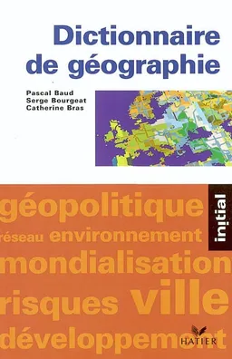 Dictionnaire de géographie | Pascal Baud, Serge Bourgeat, Catherine Bras