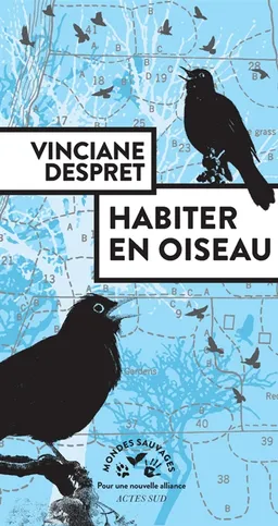Habiter en oiseau | Vinciane Despret, Stéphane Durand, Baptiste Morizot