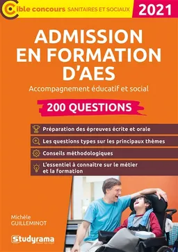Admission en formation d'AES, accompagnement éducatif et social, 2021 : 200 questions | Michèle Guilleminot