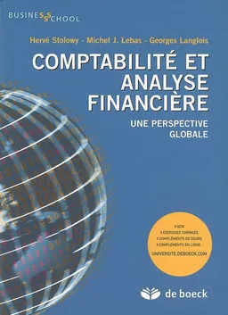 Comptabilité et analyse financière : une perspective globale | Hervé Stolowy, Michel J. Lebas