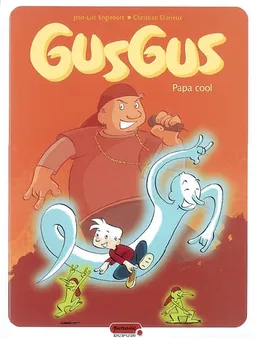 Gusgus. Vol. 2. Papa cool | Jean-Luc Englebert, Christian Durieux