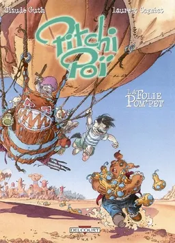 Pitchi Poï. Vol. 2. La folie pom'pet | Claude Guth, Laurent Cagniat