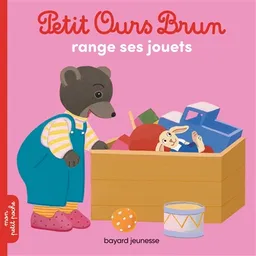 Petit Ours Brun range ses jouets | Pomme d'api (périodique), Danièle Bour