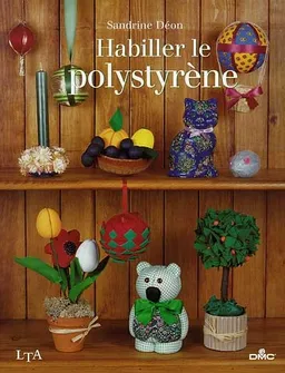 Habiller le polystyrène | Sandrine Déon