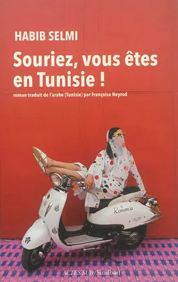 Souriez, vous êtes en Tunisie ! | Habib Selmi