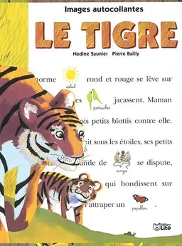 Le tigre : images autocollantes | Nadine Saunier, Pierre Bailly