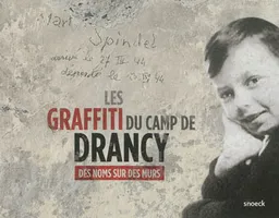 Les graffiti du camp de Drancy : des noms sur les murs | Benoît Pouvreau, Stéphane Troussel, Jean-Paul Huchon, Serge Klarsfeld
