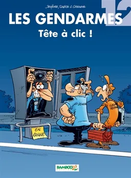 Les gendarmes. Vol. 12. Tête à clic ! | Olivier Sulpice, Christophe Cazenove, Henri Jeanfaivre, David Lunven
