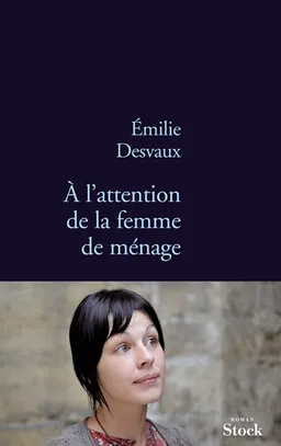 A l'attention de la femme de ménage | Emilie Desvaux