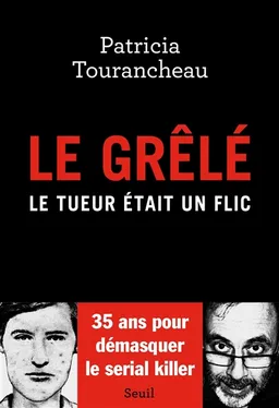 Le Grêlé : le tueur était un flic | Patricia Tourancheau