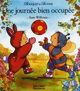 Bouquet et Butine. Vol. 2004. Une journée bien occupée | Sam Williams