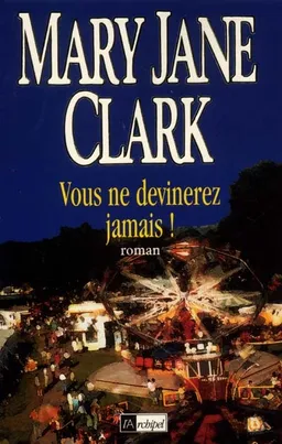 Vous ne devinerez jamais ! | Mary Jane Clark