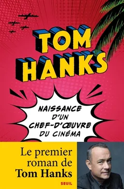 Naissance d'un chef-d'oeuvre du cinéma | Tom Hanks