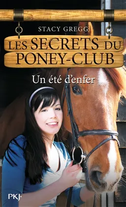 Les secrets du poney club. Vol. 9. Un été d'enfer | Stacy Gregg