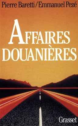 Affaires douanières | Pierre Baretti, Emmanuel Pezé