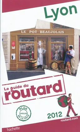 Lyon : 2012 | Philippe Gloaguen